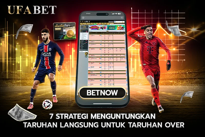 7 Strategi Menguntungkan Taruhan Langsung untuk Taruhan Over